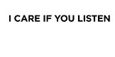I Care if You Listen Logo for Website
